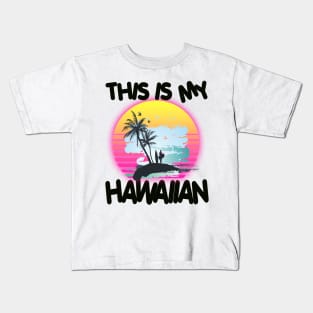 Aloha Hawaii and Family Hawaii Kids T-Shirt